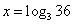 设3x=4y=36,求的值;已知log23=a,3b=7,求log1256。 设3x=4y=36,求的值;已知log23=a,3b=7,求log1256。