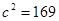 已知a2+b2=c2,其中a=5,b=12,求c的值. 已知a2+b2=c2,其中a=5,b=12,求c的值.