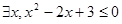 下列命题中:①命题“,使得”,则是真命题.②“若,则,互为相反数”的逆命题为假命题.③命题“”,则:“”.④命题“若则”的逆否命题是“若,则”.其中正确命题的个 下列命题中:①命题“,使得”,则是真命题.②“若,则,互为相反数”的逆命题为假命题.③命题“”,则:“”.④命题“若则”的逆否命题是“若,则”.其中正确命题的个